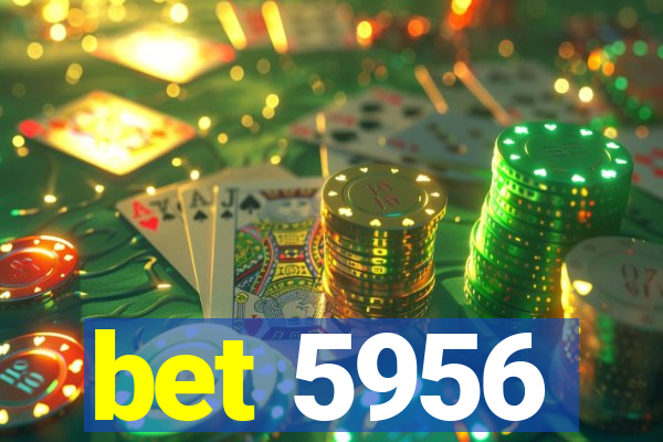 bet 5956